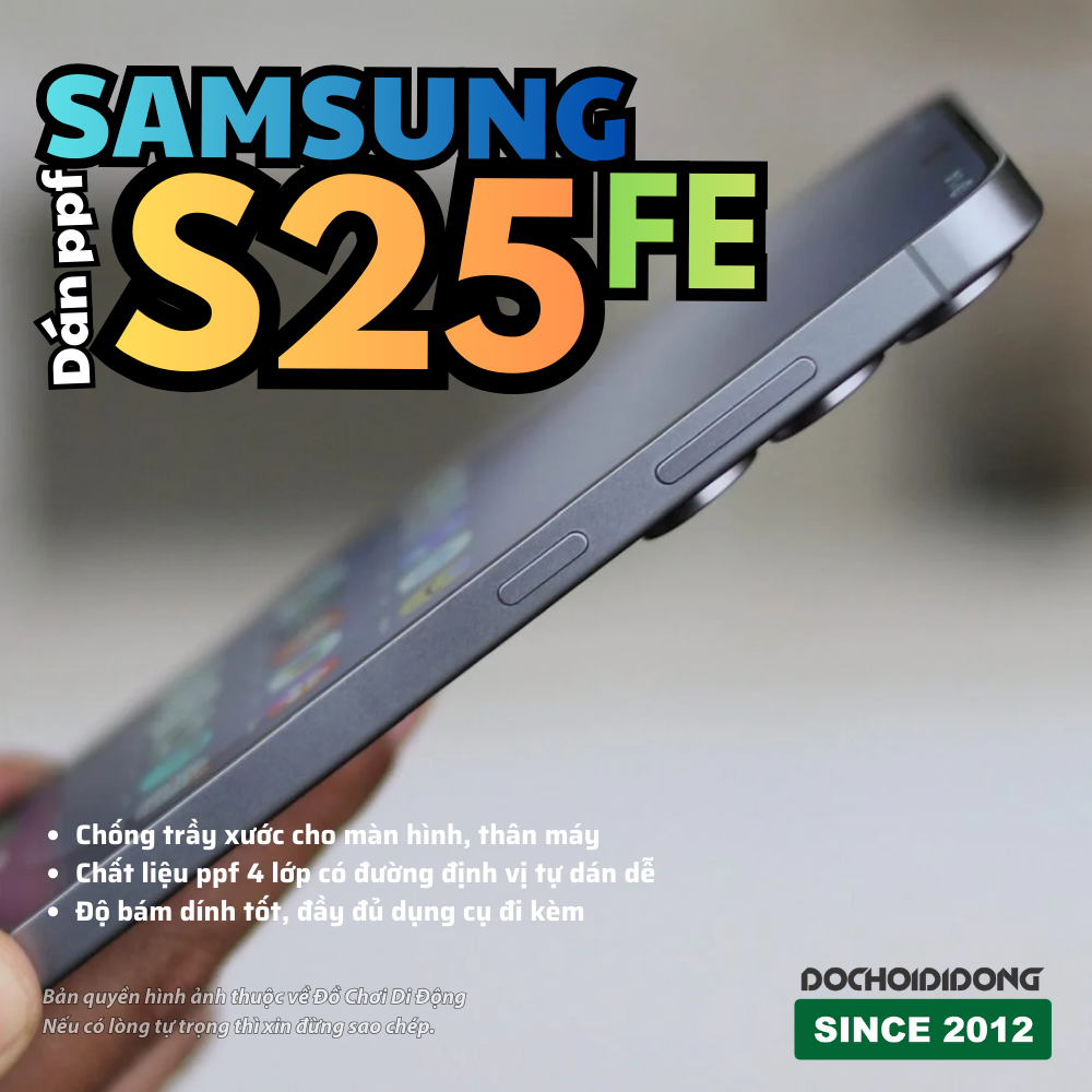 Miếng Dán Bảo Vệ Samsung S25 FE: PPF Cao Cấp, Có Lớp Định Vị Dễ Dán Tại Nhà