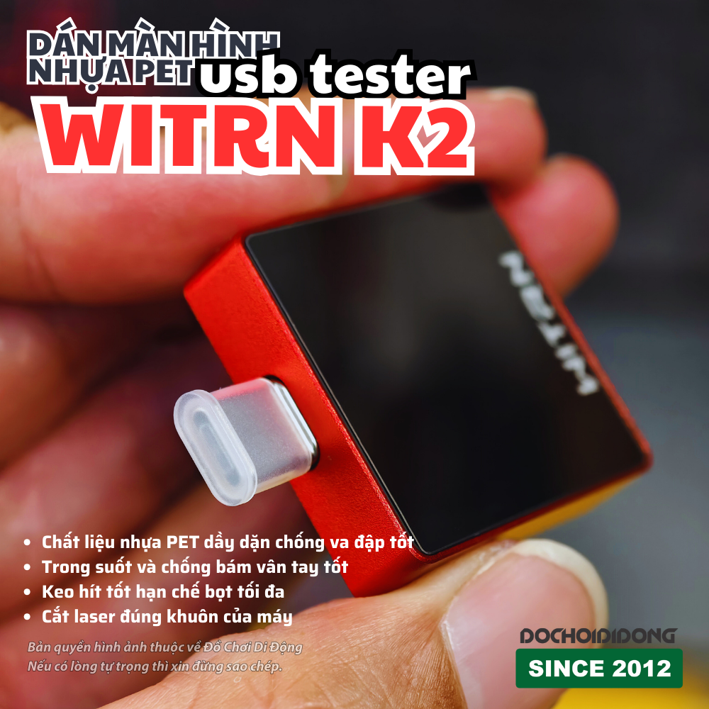 COMBO 2 Dán Màn Hình Nhựa PET Cho USB Tester WITRN K2 - Bảo Vệ Toàn Diện, Siêu Bền