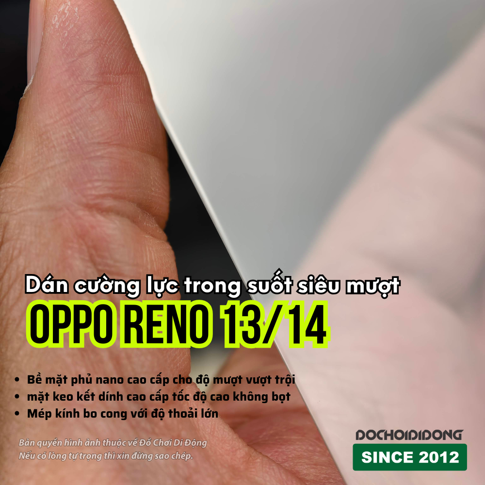 Dán Cường Lực Trong Suốt Siêu Mượt dành riêng cho OPPO Reno 13/14