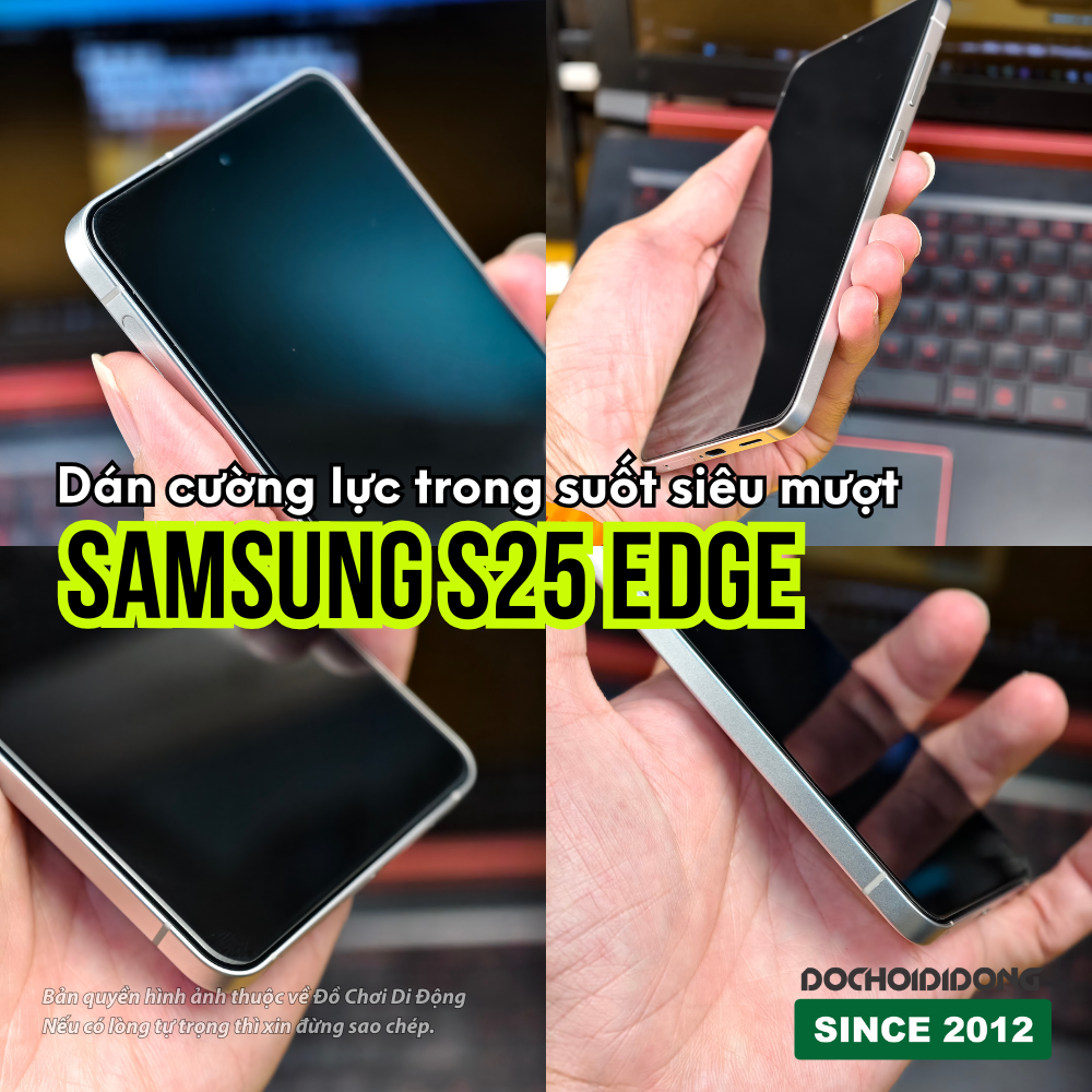 Dán cường lực cao cấp Samsung Galaxy S25 Edge trong suốt siêu mượt