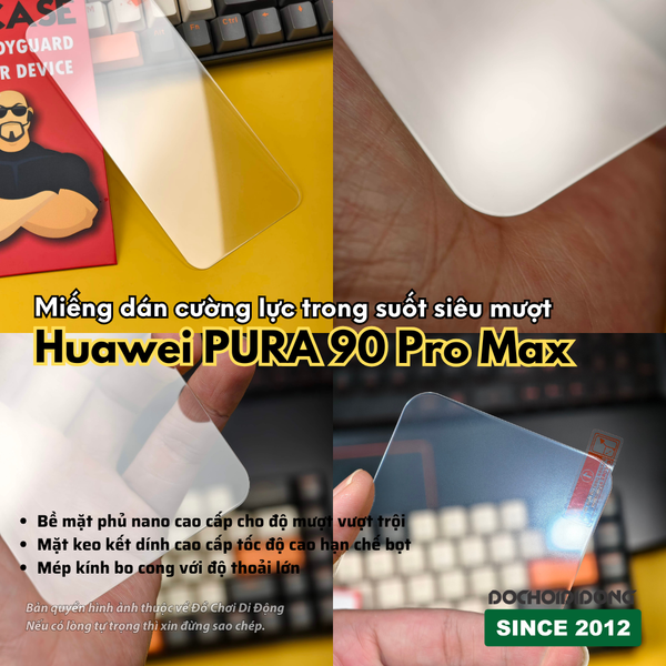 mieng-dan-cuong-luc-trong-suot-sieu-muot-huawei-pura-90-pro-max