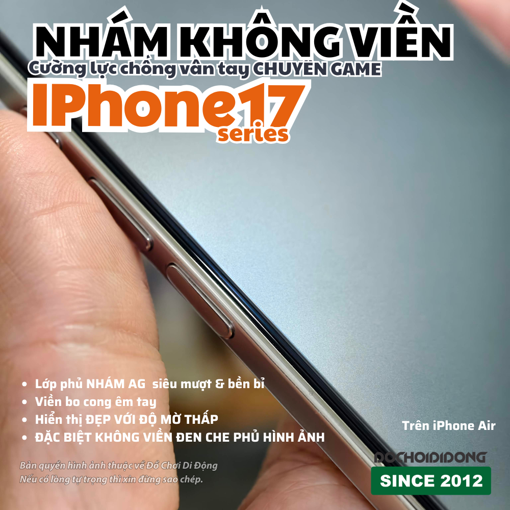 Cường lực nhám không viền chống vân tay cho iPhone 17 Series / iPhone Air / 16 Pro Max siêu mượt chuyên game