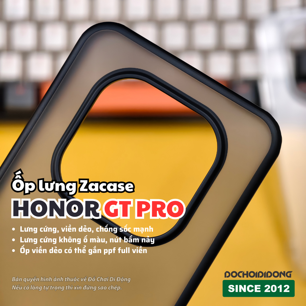 ỐP LƯNG ZACASE HONOR GT PRO - BẢO VỆ TUYỆT ĐỐI, PHONG CÁCH ĐỈNH CAO