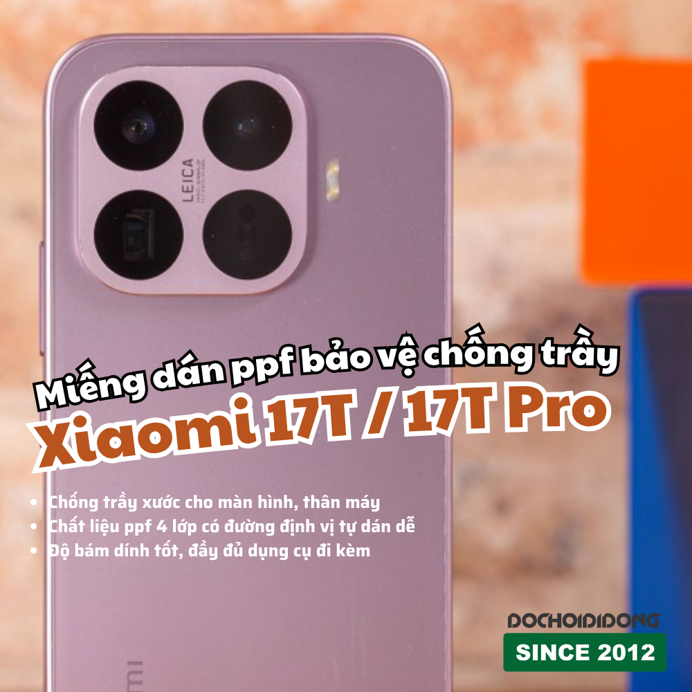 Miếng Dán PPF Full Máy Xiaomi 17T / Xiaomi 17T Pro – Chống Trầy Màn Hình & Camera, Thân Máy