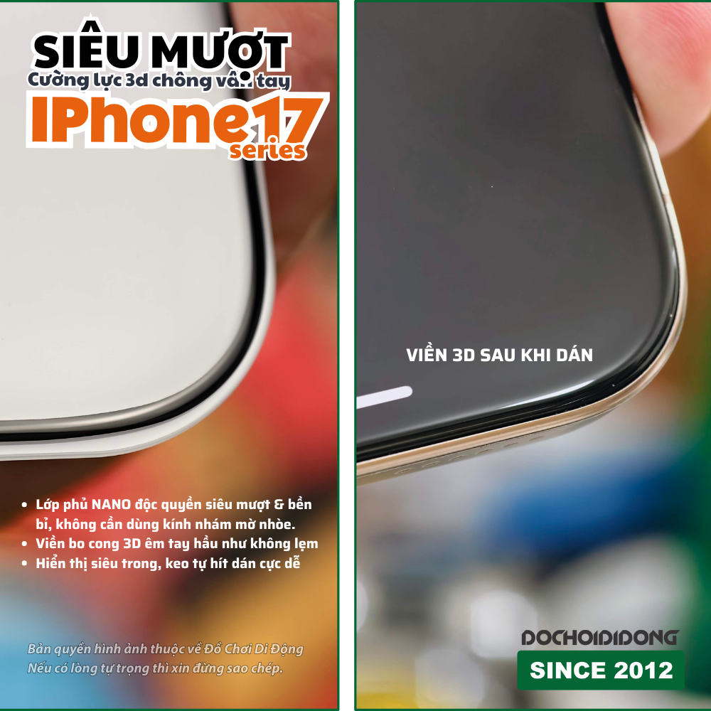Kính Cường Lực 3D Nano Siêu Siêu Mượt Cho iPhone 17 / 16 Series (Pro / Pro Max)