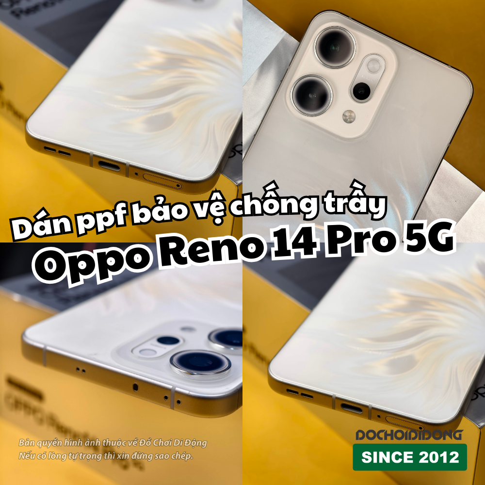 Dán PPF Chống Trầy Oppo Reno 14 / Reno 14 Pro / Reno 14 F 5G - Full Lưng Viền Dẻo 4 Lớp, Tự Dán Dễ Dàng