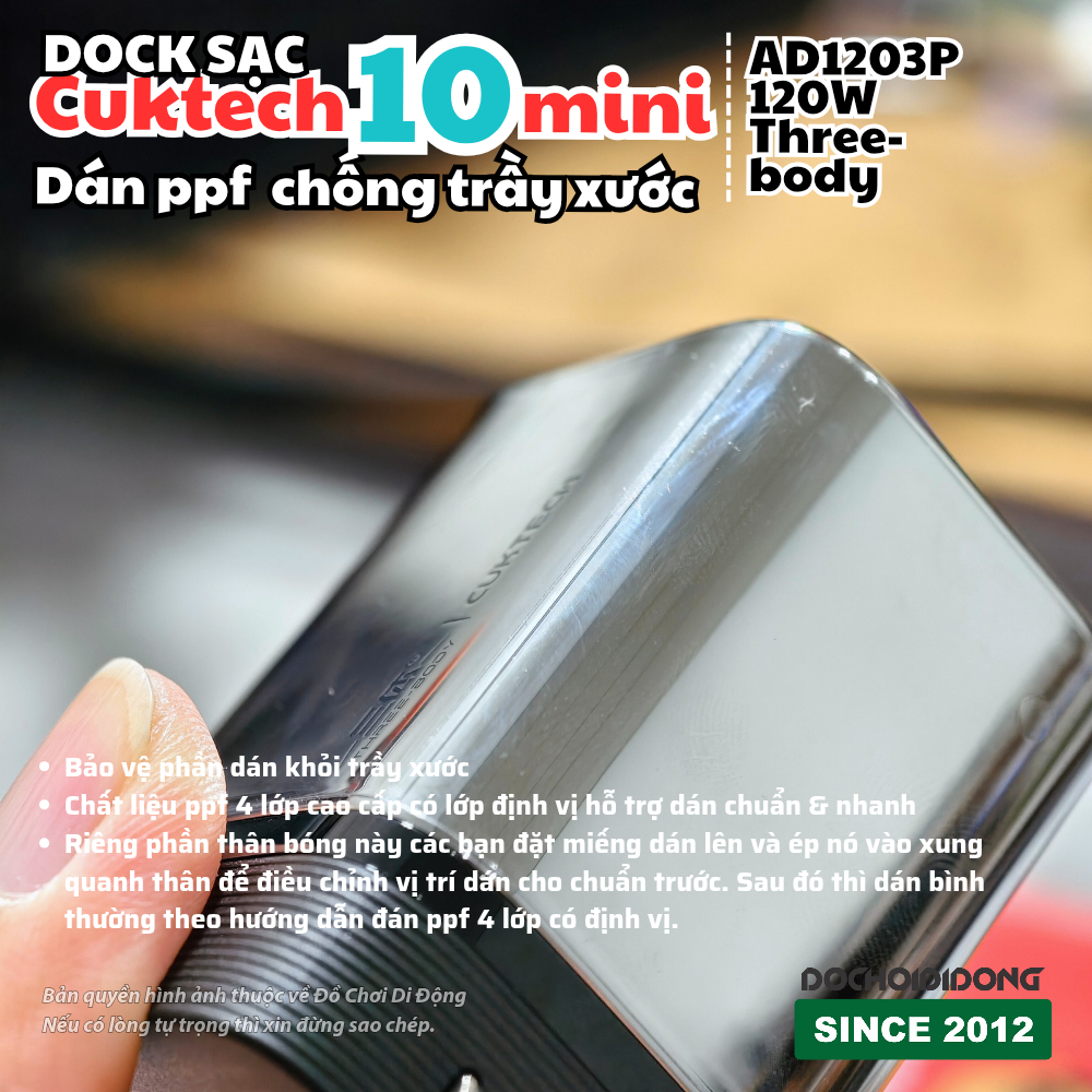 Dán PPF Dock Sạc Cuktech 10 mini Three-body 120W AD1203P - Bảo vệ hoàn hảo, chống trầy xước