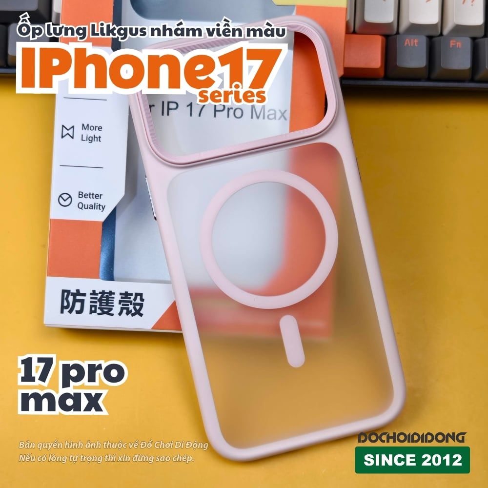 Ốp lưng iPhone 17 Pro Max Air Likgus lưng nhám viền màu có vòng nam châm - Bảo vệ toàn diện, phong cách nổi bật