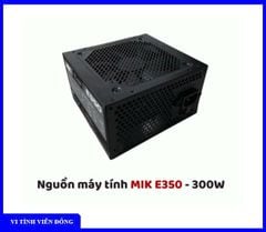 Nguồn máy tính MIK E350 - 300W