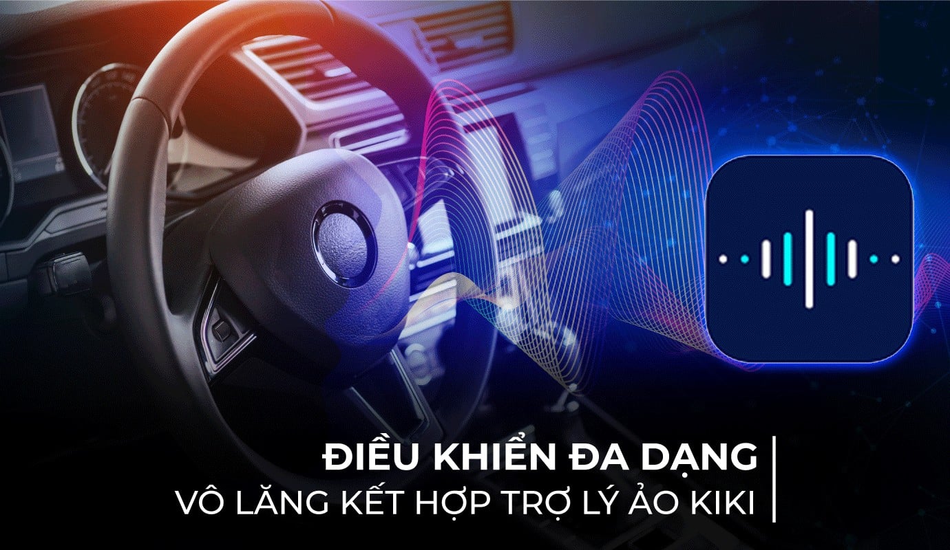 Trợ lý giọng nói KIKI và điều khiển vô lăng