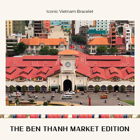 Iconic Vietnam Bracelet - The Ben Thanh Market Edition