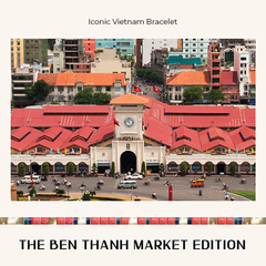 Iconic Vietnam Bracelet - The Ben Thanh Market Edition