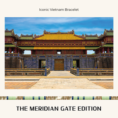 Iconic Vietnam Bracelet - The Meridian Gate Edition