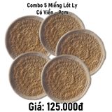  Bộ 5 5 lót ly xơ mướp có viền 9cm 