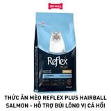 1.5KG - Thức ăn mèo Reflex Plus Hairball Salmon - Hỗ trợ búi lông vị cá hồi Petmall