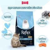 1.5KG - Thức ăn mèo Reflex Plus Hairball Salmon - Hỗ trợ búi lông vị cá hồi Petmall