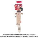 Đồ chơi thú bông có tiếng GiGwi Plush Friendz Raccoon With SpongeSqueaker Insidee - Con Gấu Mèo Petmall