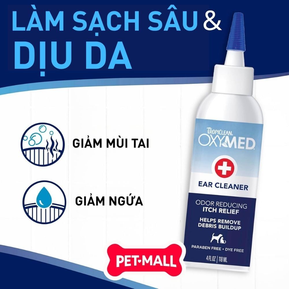 Dung dịch vệ sinh tai Tropiclean OxyMED Odor Reducing 118ml - Sạch tai khử mùi Petmall