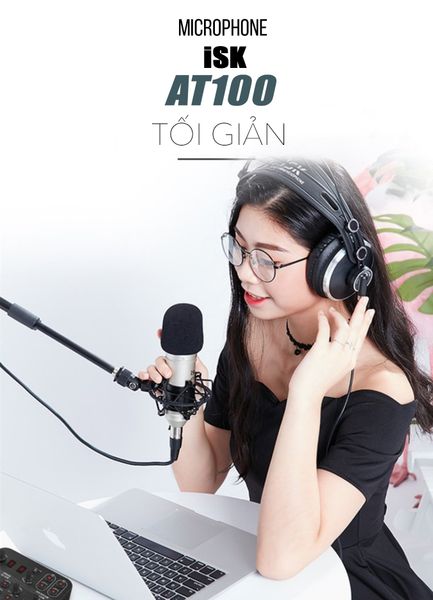 Micro thu âm ISK AT100 - Micro thu âm cho máy tính