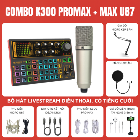 Bộ livestream K300 PRO MAX và Micro thu âm Max U87