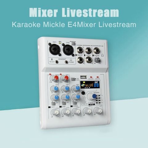 Mixer Livestream Karaoke Mickle E4, Mixer Livestream có 99 hiệu ứng