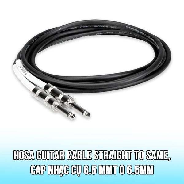 Hosa Guitar Cable Straight to Same - Cap nhạc cụ 6.5 mmt o 6.5mm