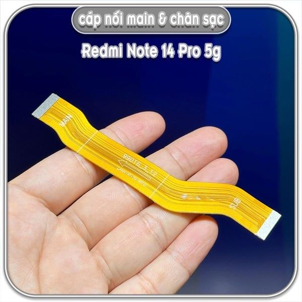 Cáp Nối Main Xiaomi Redmi Note 14 Pro 5G - Zin