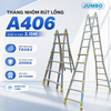  Thang Nhôm Rút Lồng JUMBO A406, Chữ A Cao 3.15M, Chữ I Cao 6.3M, Hàng Chính Hãng 