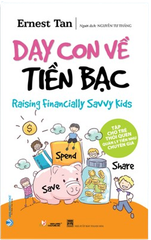 Raising Financially Savvy Kids - Dạy con về tiền bạc