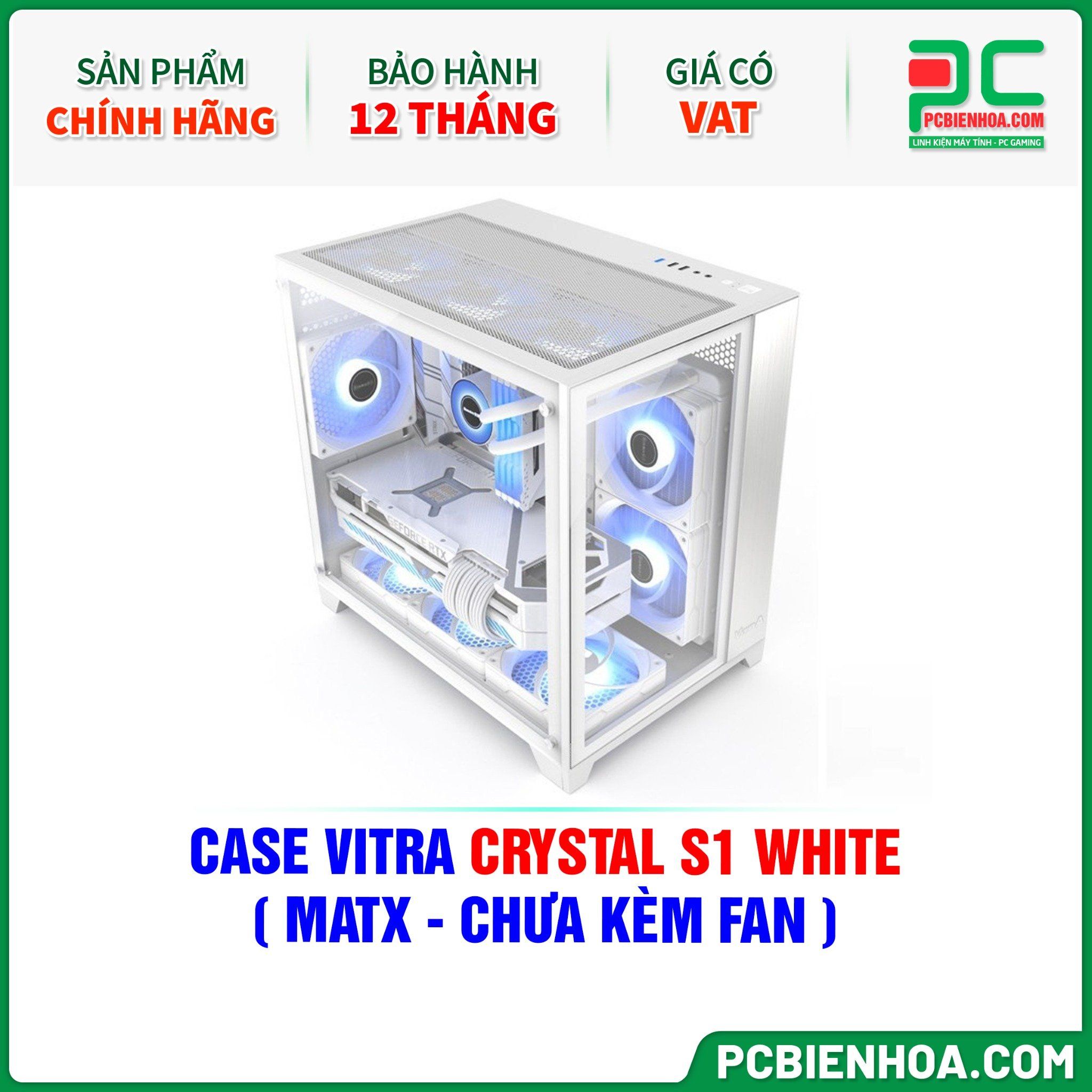  CASE VITRA CRYSTAL S1 WHITE ( MATX - CHƯA KÈM FAN ) 