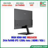  MÀN HÌNH HKC MB24V39 - 24in FullHD IPS 120Hz 4ms ( HDMI / VGA ) 