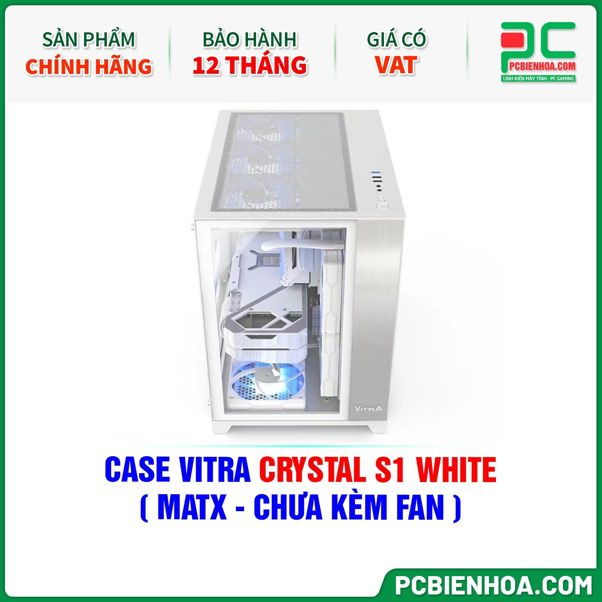  CASE VITRA CRYSTAL S1 WHITE ( MATX - CHƯA KÈM FAN ) 