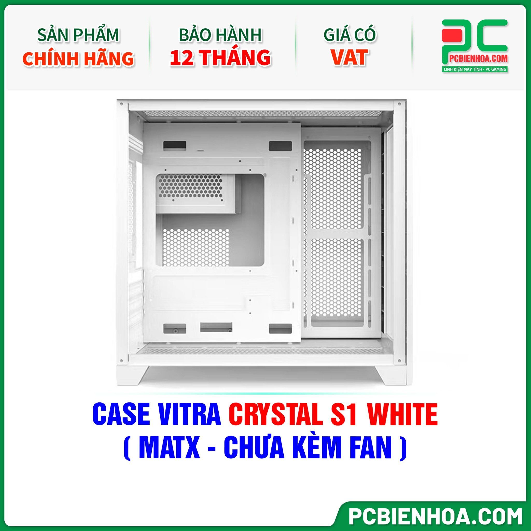  CASE VITRA CRYSTAL S1 WHITE ( MATX - CHƯA KÈM FAN ) 