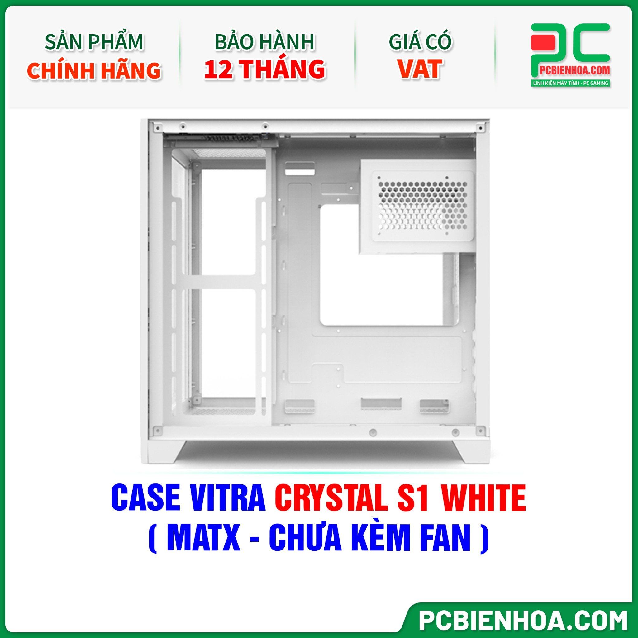  CASE VITRA CRYSTAL S1 WHITE ( MATX - CHƯA KÈM FAN ) 