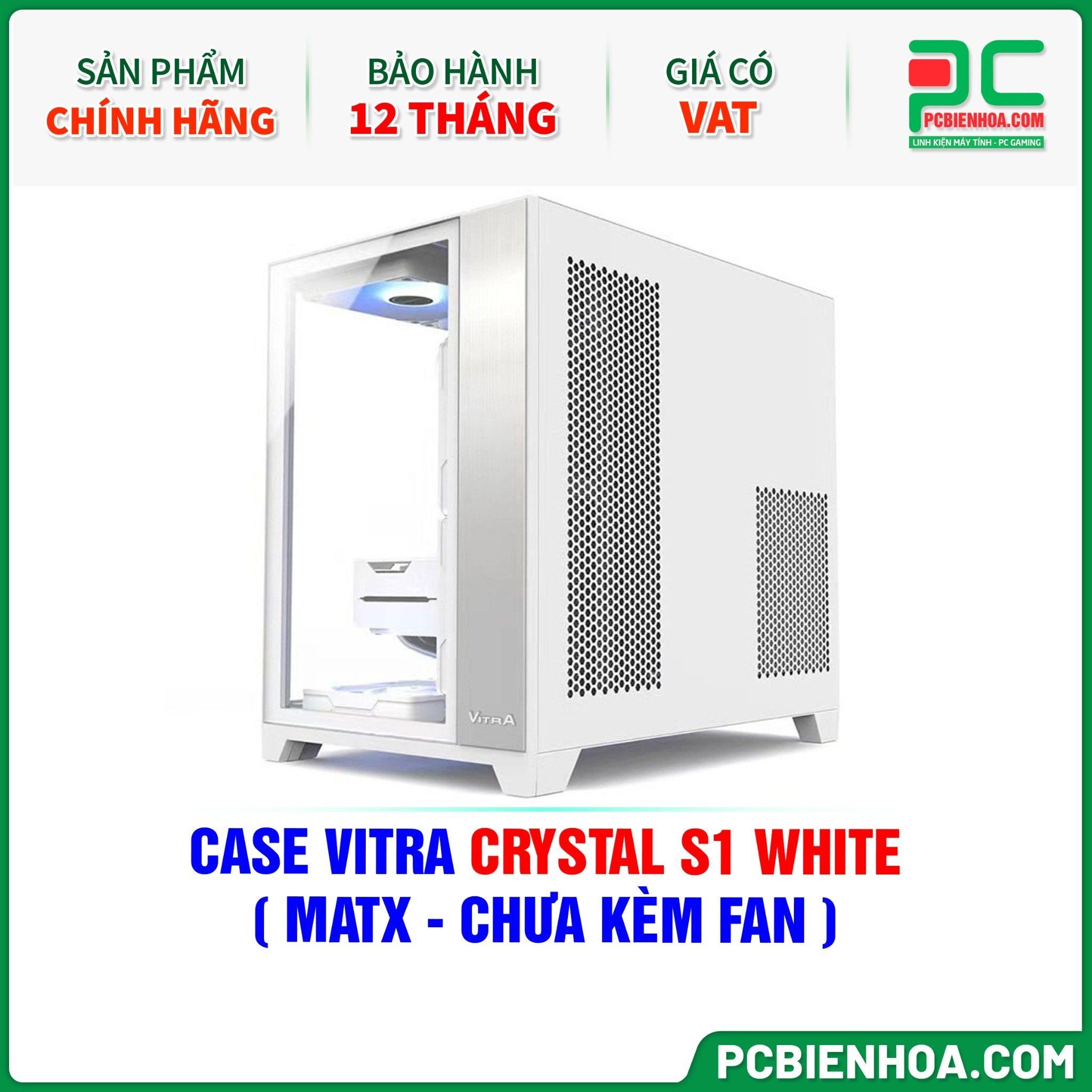  CASE VITRA CRYSTAL S1 WHITE ( MATX - CHƯA KÈM FAN ) 