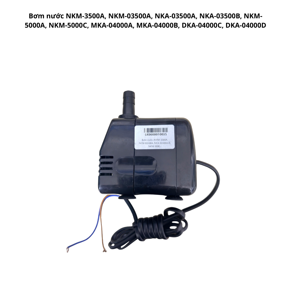 Bơm nước NKM-3500A, NKM-03500A, NKA-03500A, NKA-03500B, NKM-5000A, NKM-5000C, MKA-04000A, MKA-04000B, DKA-04000C, DKA-04000D