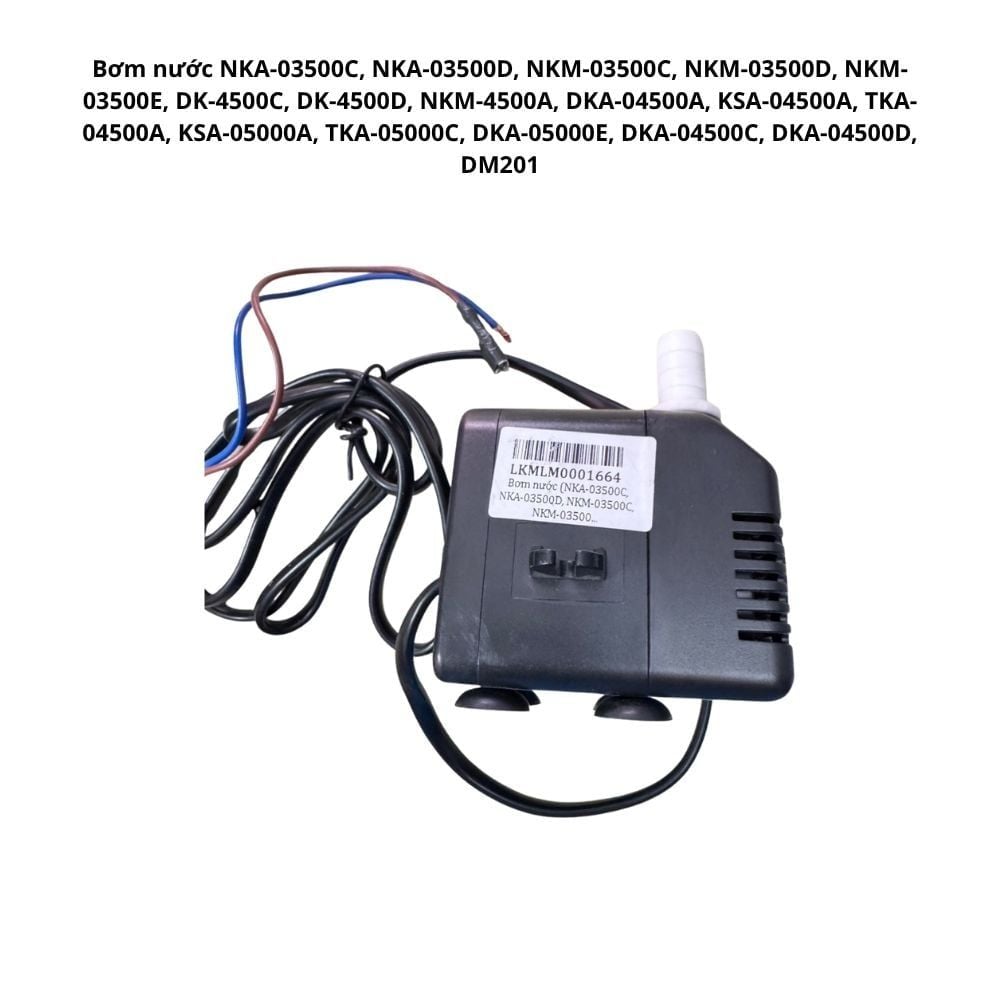 Bơm nước NKA-03500C, NKA-03500D, NKM-03500C, NKM-03500D, NKM-03500E, DK-4500C, DK-4500D, NKM-4500A, DKA-04500A, KSA-04500A, TKA-04500A, KSA-05000A, TKA-05000C, DKA-05000E, DKA-04500C, DKA-04500D, DM201