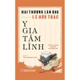 Hải Thượng Lãn Ông - Lê Hữu Trác - Y Gia Tâm Lĩnh
