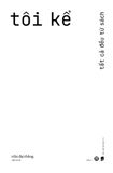 Tôi kể - Tất cả đều từ sách
