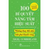 100 Bí Quyết Nâng Tầm Hiệu Suất - Những Thay Đổi Nhỏ Bứt Phá Thành Công