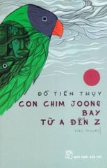 Con Chim Joong Bay Từ A Đến Z