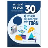 Bức Tốc Để Về Đích - 30 Đề Luyện Thi Tốt Nghiệp THPT Môn Toán