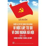 Dưới lá cờ vẻ vang của Đảng - Vì độc lập, tự do, vì CNXH Tiến lên giành những thắng lợi mới