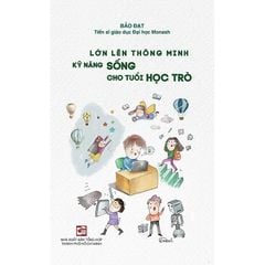 Lớn lên thông minh - Kỹ năng sống cho tuổi học trò