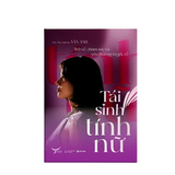 Tái Sinh Tính Nữ - Trở Về, Chăm Sóc Và Yêu Thương Từ Gốc Rễ