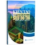 Kiến tạo Thành phố Hồ Chí Minh thành siêu đô thị (Bìa cứng)