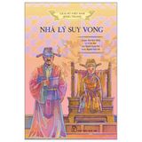 Lịch Sử Việt Nam Bằng Tranh - Nhà Lý Suy Vong (Bản màu) - Bìa cứng