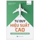 Tư Duy Hiệu Xuất Cao - 7 Chiến Lược Để Thành Công Bền Vững