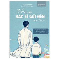 34 Lá Thư Bác Sĩ Gửi Đến Con Trai - Thế Giới Sẽ Không Phản Bội Những Người Nỗ Lực Một Cách Trung Thực Và Khiêm Tốn