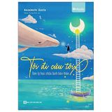 Tôi Đi Cứu Tôi - Tâm Lý Học Chữa Lành Bản Thân